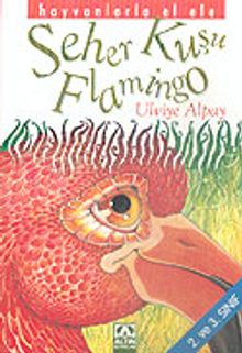 Seher Kuşu Flamingo (2. ve 3. Sınıf) / Hayvanlarla El Ele