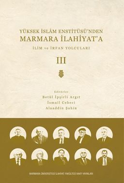 Yüksek İslam Enstitüsü'nden Marmara İlahiyat'a (Cilt 3) & İlim ve İrfan Yolcuları