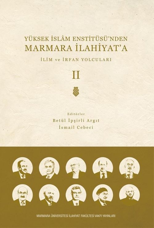Yüksek İslam Enstitüsü'nden Marmara İlahiyat'a (Cilt 2) & İlim ve İrfan Yolcuları