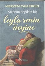 Mecnun Değilsin ki ; Leyla Senin Neyine 