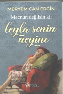 Mecnun Değilsin ki ; Leyla Senin Neyine 