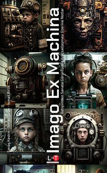 Imago Ex Machina & İletişimden Sanata Görüntünün Araçsallaşması Üzerine Notlar