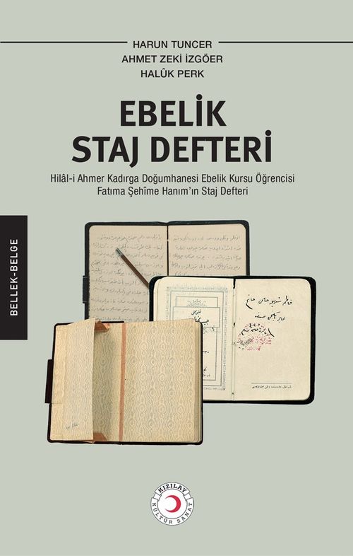 Ebelik Staj Defteri & Hilal-i Ahmer Kadırga Doğumhanesi Ebelik Kursu Öğrencisi Fatıma Şehîme Hanım'ın Staj Defteri