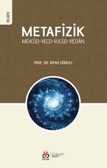 Metafizik & Mevcûd-Vecd-Vücûd-Vicdan