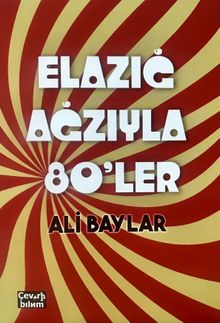 Elazığ Ağzıyla Seksenler