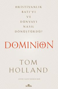 Dominion & Hristiyanlık Batı'yı ve Dünyayı Nasıl Dönüştürdü