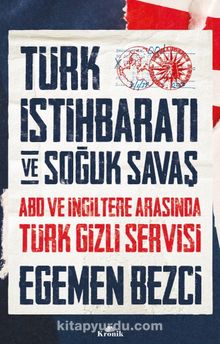 Türk İstihbaratı ve Soğuk Savaş & ABD ve İngiltere Arasında Türk Gizli Servisi