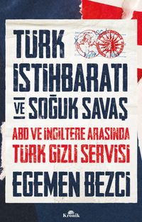 Türk İstihbaratı ve Soğuk Savaş & ABD ve İngiltere Arasında Türk Gizli Servisi