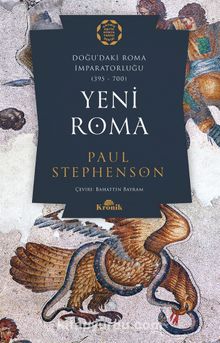 Yeni Roma & Doğu’daki Roma İmparatorluğu (395-700)