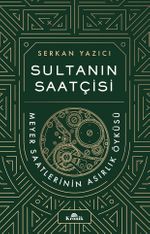 Sultanın Saatçisi & Meyer Saatlerinin Asırlık Öyküsü