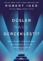 Düşler Nasıl Gerçekleşti? (Karton Kapak) & Walt Disney'nin Başında Geçirdiğim 15 Yılda Öğrendiklerim