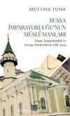 Rusya İmparatorluğu’nun Müslümanları & İslam, İmparatorluk ve Avrupa Modernitesi (1788-1914)