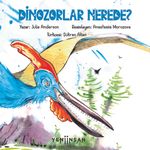 Dinozorlar Nerede?