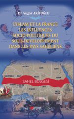 L'islam Et La France Les Influences Socio-Politiques Du Sousdeveloppement Dans Les Pays Saheliens
