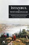 İstanbul ve Yeni Osmanlılar &amp; Bir Osmanlı'dan Siyasi, Sosyal ve Biyografik Manzaralar
