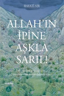 Allah'ın İpine Aşkla Sarıl!
