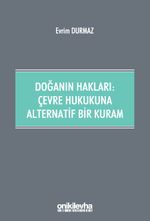 Doğanın Hakları: Çevre Hukukuna Alternatif Bir Kuram