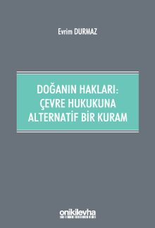 Doğanın Hakları: Çevre Hukukuna Alternatif Bir Kuram