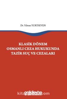 Klasik Dönem Osmanlı Ceza Hukukunda Tazir Suç ve Cezaları