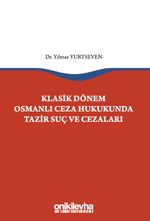 Klasik Dönem Osmanlı Ceza Hukukunda Tazir Suç ve Cezaları