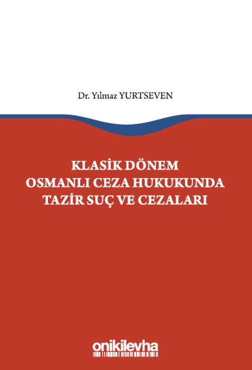 Klasik Dönem Osmanlı Ceza Hukukunda Tazir Suç ve Cezaları