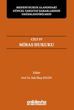 Medeni Hukuk Alanındaki Güncel Yargıtay Kararlarının Değerlendirilmesi Sempozyumları Cilt IV - Miras Hukuku