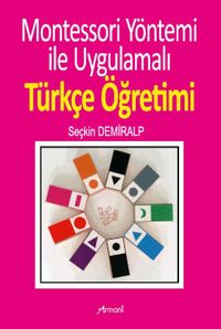 Montessori Yöntemi İle Uygulamalı Türkçe Öğrenimi