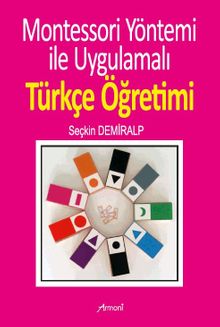 Montessori Yöntemi İle Uygulamalı Türkçe Öğrenimi