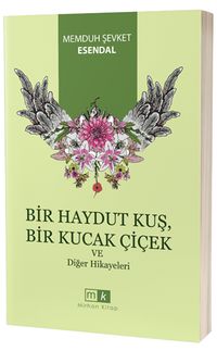 Bir Haydut Kuş, Bir Kucak Çiçek ve Diğer Hikayeler