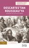 Descartes’tan Rousseau’ya & Modern Felsefenin Tarihi