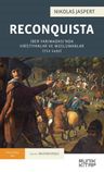 Reconquista &amp; İber Yarımadası'nda Hristiyanlar ve Müslümanlar (711-1492)