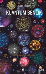 Kuantum Benlik & Yeni Fiziğin Işığında İnsan Doğası ve Bilinci