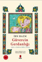 Güvercin Gerdanlığı ( Renkli & Resimli ) & Aşkın ve Âşıkların Hâlleri Üzerine