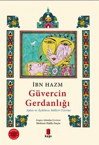 Güvercin Gerdanlığı ( Renkli & Resimli ) & Aşkın ve Âşıkların Hâlleri Üzerine