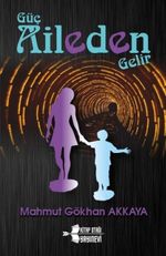 Güç Aileden Gelir