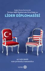 Soğuk Savaş Sonrasında Türkiye-Abd İlişkilerinde Orta Doğu ve Lider Diplomasisi