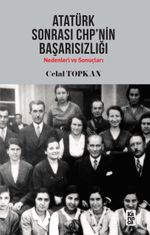 Atatürk Sonrası CHP'nin  Başarısızlığı Nedenleri ve Sonuçları