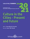 Cultural Policy Yearbook 2020-2021 / Culture İn The Cities - Present And Future