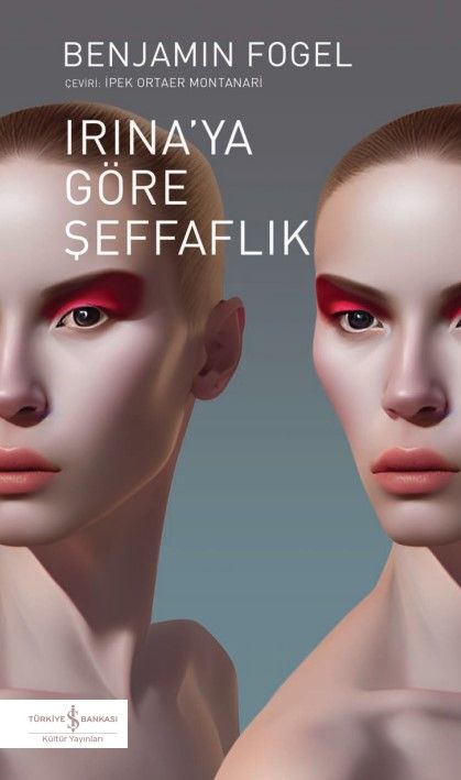 Irina'ya Göre Şeffaflık (Benjamin Fogel) Fiyatı, Yorumları, Satın