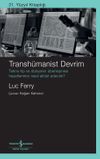 Transh&uuml;manist Devrim & Tekno-Tıp ve D&uuml;nyanın &Uuml;berleşmesi