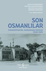 Son Osmanlılar & Yunanistan'da Müslüman Azınlık (1940-1949)