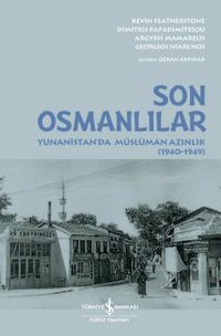 Son Osmanlılar & Yunanistan'da Müslüman Azınlık (1940-1949)