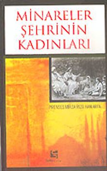 Minareler Şehrinin Kadınları Prenses Mirza Rıza Han Arfa