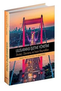 Uluslararası İşletme Yönetimi Strateji, Davranış ve İnsan Kaynakları