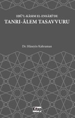 Ebü'l Kasım El Ensari'de Tanrı Alem Tasavvuru