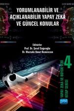 Yapay Zeka ve Büyük Veri Kitap Serisi 4: Yorumlanabilir ve Açıklanabilir Yapay Zeka ve Güncel Konular
