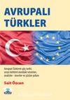 Avrupalı Türkler & Avrupalı Türklerin Göç Tarihi Sosyo Kültürel Alanındaki Sorunları Analizler-Öneriler Çözüm Yolları