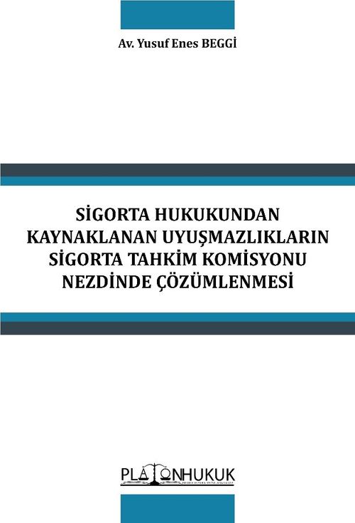 Sigorta Hukukundan Kaynaklanan Uyuşmazlıkların Sigorta Tahkim Komisyonu Nezdinde Çözümlenmesi 