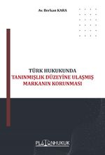 Türk Hukukunda Tanınmışlık Düzeyine Ulaşmış Markanın Korunması 