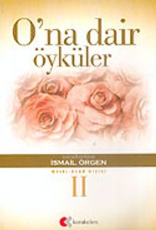 O'na Dair Öyküler 2